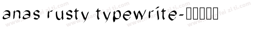anas rusty typewrite字体转换